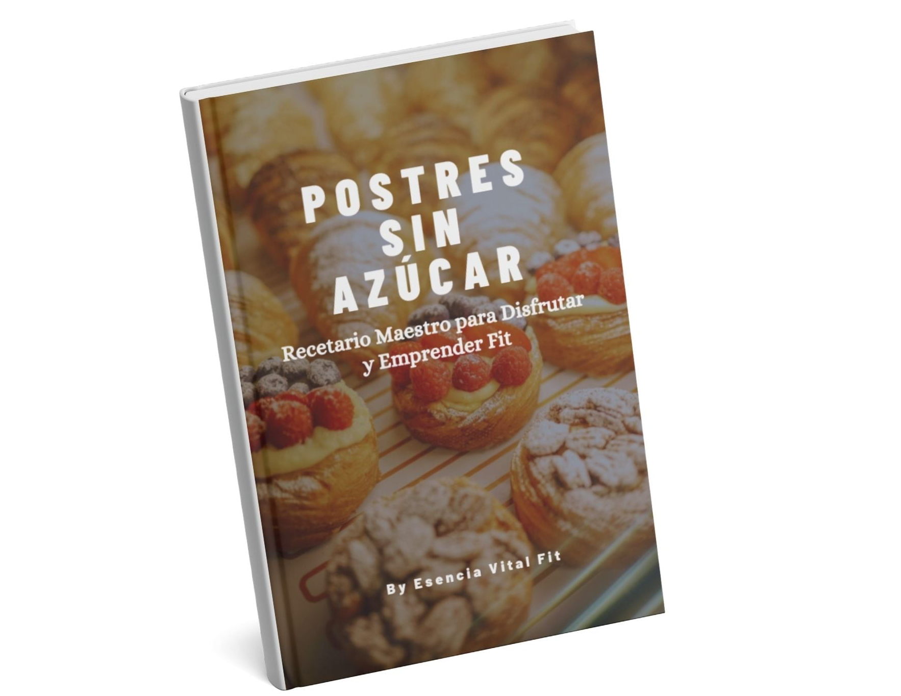Postres Sin Azúcar: Recetario Maestro para Disfrutar y Emprender Fit